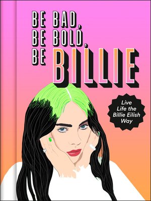 cover image of Be Bad, Be Bold, Be Billie